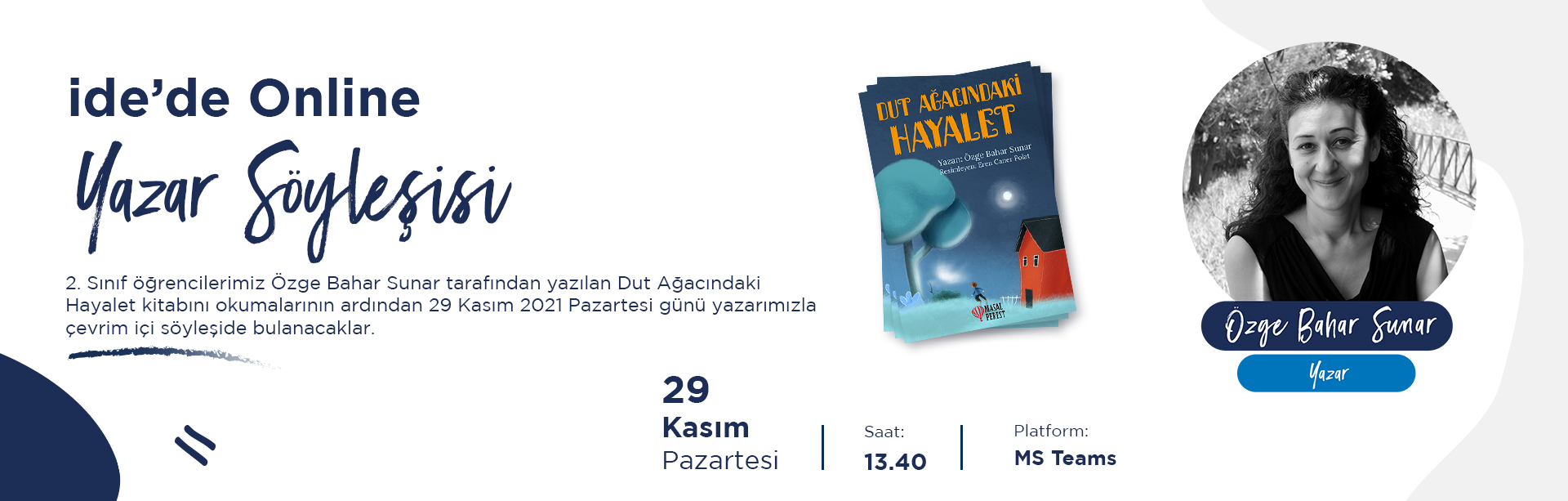 Öğrencilerimiz "Dut Ağacındaki Hayalet" kitabının yazarı Özge Bahar Sunar ile Çevrim İçi Söyleşide Buluştular!